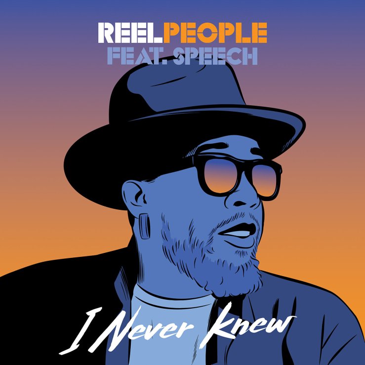 Reel People feat. Speech - I Never Knew